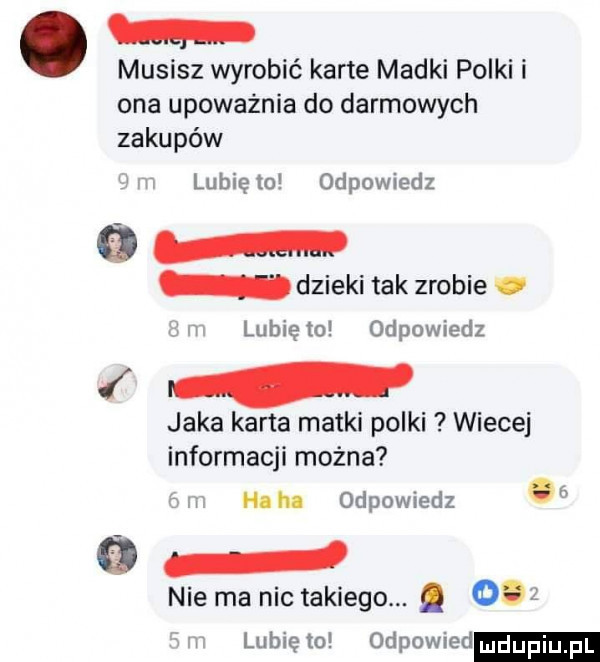 m musisz wyrobić karte madki polki i ona upoważnia do darmowych zakupów lubię to odpowiedz dzieki tak zrobie. l i lubię   odpowiedz jaka karta matki polki wiecej informacji można vi hahn odpowiedz f nie ma nic takiego.      w lubię lo odpowied