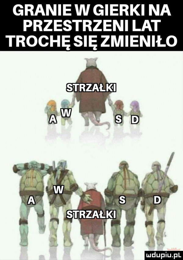 graniewgierki na przestrzeni lat trochę się zmieniło ludu iu. l