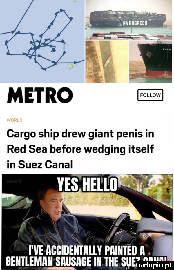 metro cargo ship drew géant penis in red saa before wedging itself in suez caval yes iiellu  . i ve aggiiieiitalły printed a geiitlemaii silusillie iii tee si. shell