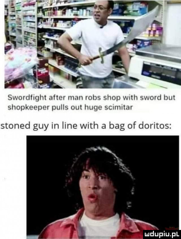 swordhghl am r man tolos shop mm sword hut shopkeeper pulls uu huje scummr stoned gay in line with a bcg of doritos mdljpiupl