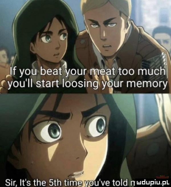 gv if y-u brad ocr rwąeęt tao much r y-u i i start ioosing yóur menory sir it s tee sch time ou ve tild nmdupiu fl