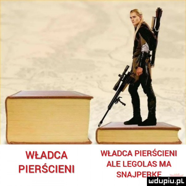 władca władca pierścieni pierścieni ale legolas ma snajpe