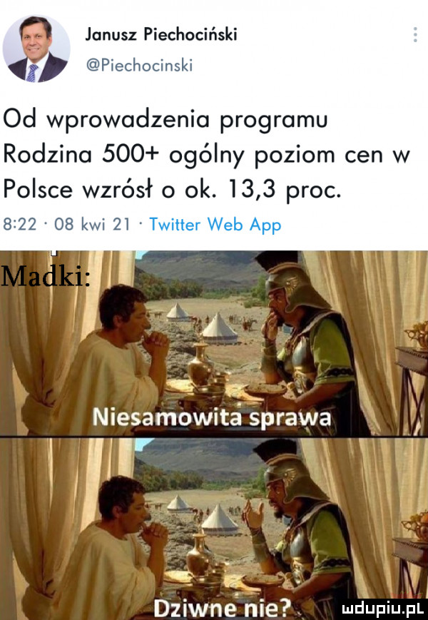 janusz piechociński piechocinski od wprowadzenia programu rodzina     ogólny poziom cen w polsce wzrósł o ok.      proc.         xvi zi niesamowitś sprawa il. i d  wie me i ildijfiu il
