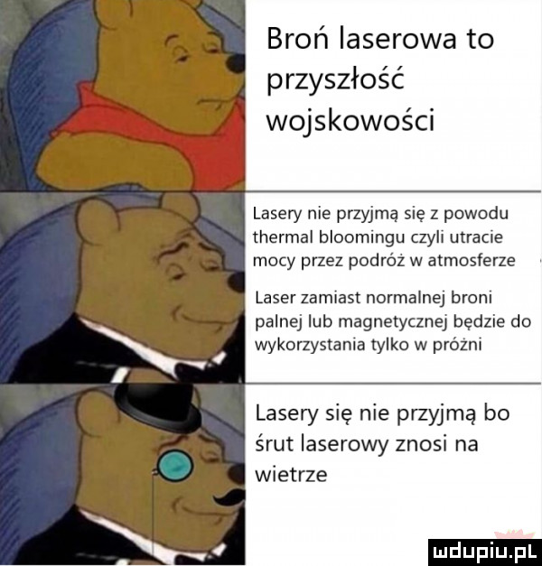 broń laserowa to przyszłość wojskowości lasery nie przyjmą się z powodu thermal bloomingu czyli utracie mocy przez podróż w atmosferze laser zamiast normalnej broni palnej lub magnetycznej będzie do wykorzystania tylko w próżni lasery się nie przyjmą bo śrut laserowy znosi na wietrze