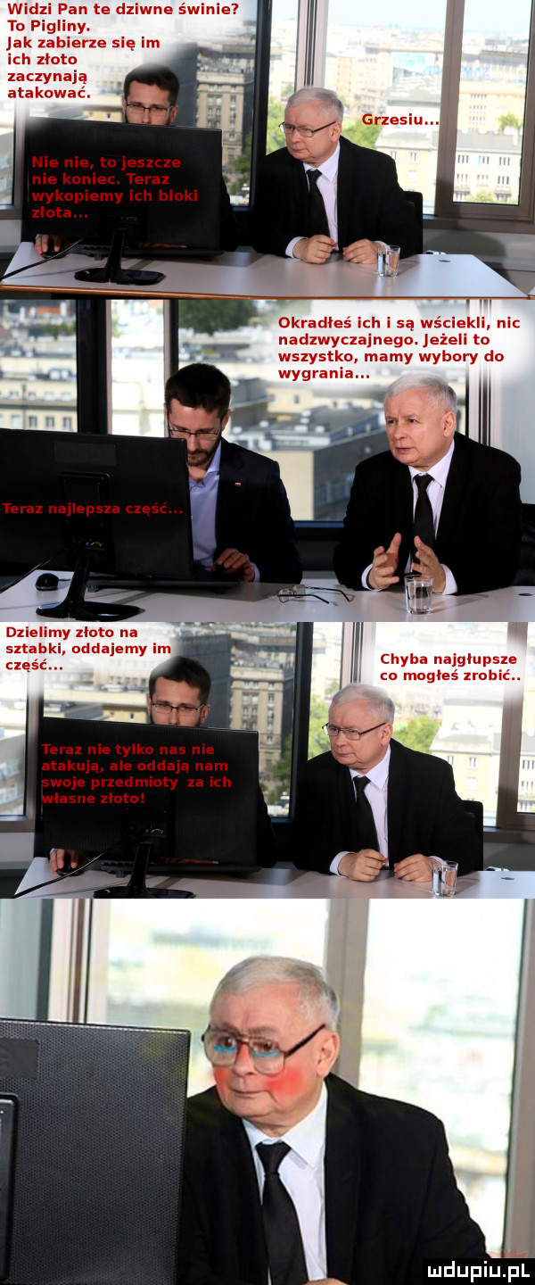 wid pan te dziwne s win to gliny. jak zabierze się im ich ziom zaczynają atakować. okradłeś ich i sa wś elli nic nadzwyczajnego. jeże to wszystko mamy wybory do wygrania dzlellmy zloto na bk dd   edy m chyba najglups o mogias zrob mdupiujul