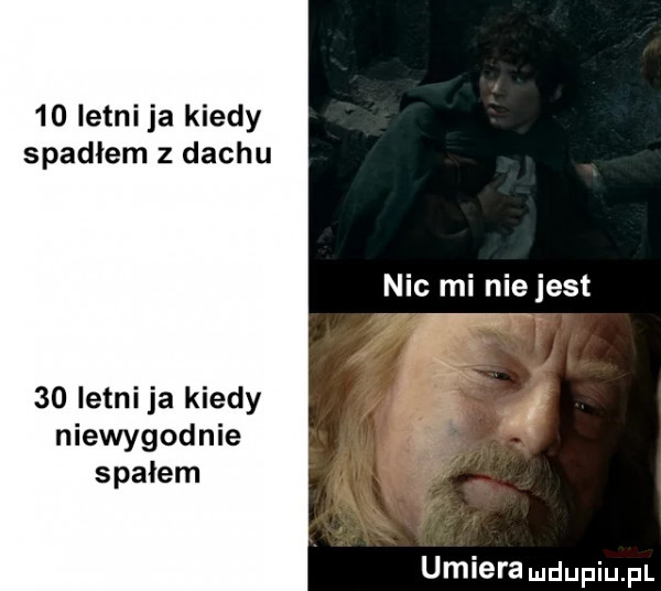 letni ja kiedy spadłem z dachu    letni ja kiedy niewygodnie spałem nic mi niejest umiera