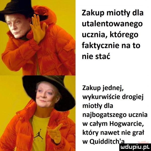 zakup miotły dla utalentowanego ucznia którego faktycznie na to nie stać zakup jednej wykurwijcie drogiej miotły dla najbogatszego ucznia w całym hogwarcie który nawet nie grał w quidditchmm