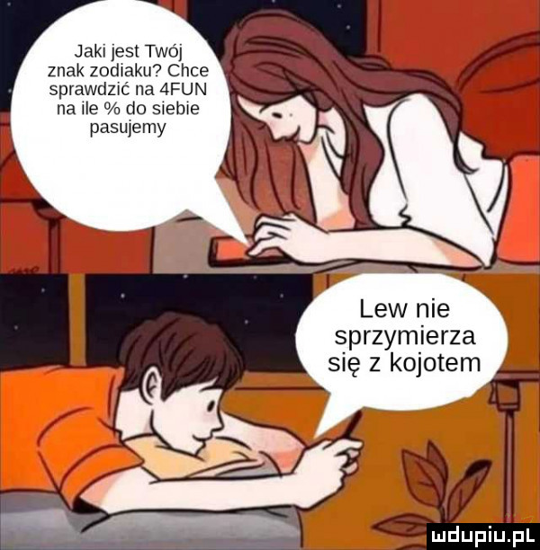 jaki jest tao znak zodiaku chce sprawdzić na  fan na ile do slebwe pasujemy lew nie sprzymierza się z kojotem