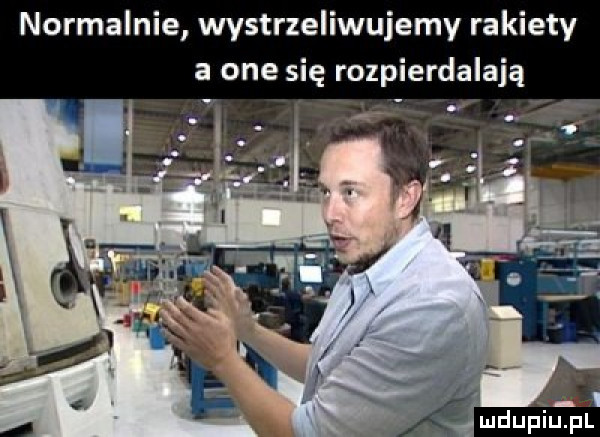 normalnie wystrzeliwujemy rakiety a one się rozpierdalają