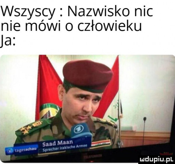 wszyscy nazwisko nic nie mówi o człowieku