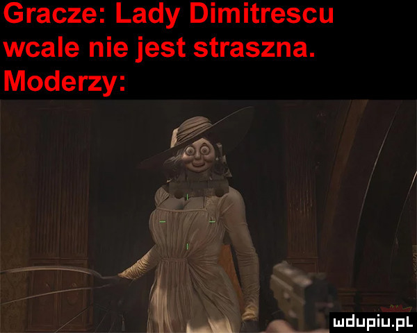 gracze lady dimitrescu wcale nie jest straszna. moderny i mdupiulii