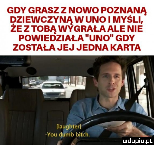 gdy grasz z nowo poznaną dziewczynąw uno i myśli ze z tobą wygrała ale nie powiedziała uno gdy została jej jedna karta