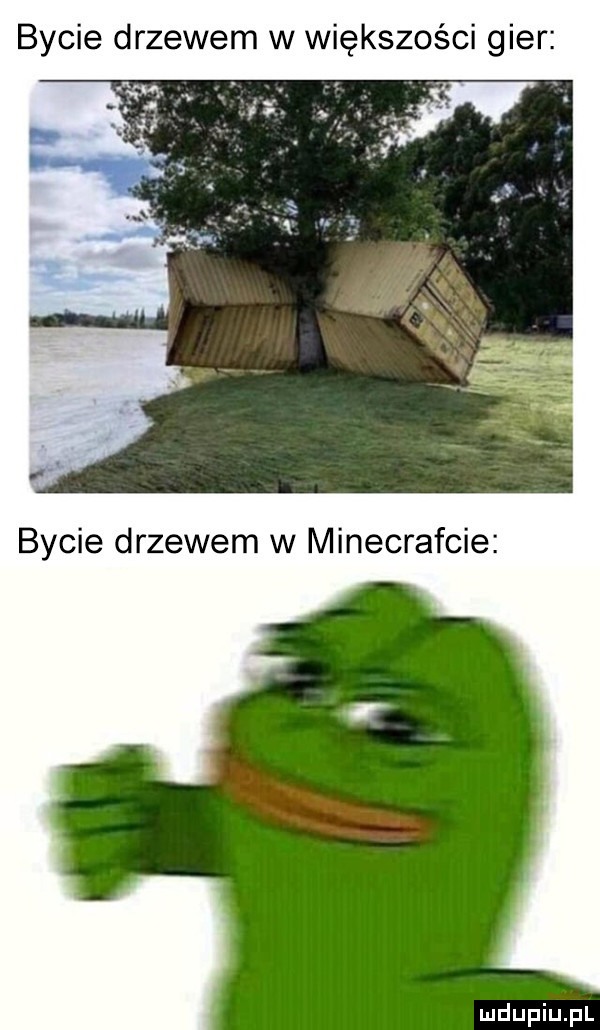 bycie drzewem w większości gier