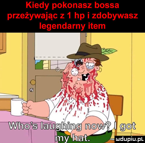 kiedy pokonasz bossa przeżywając z   hp i zdobywasz legendarny item e w taś héwghﬁmg mw ﬂ
