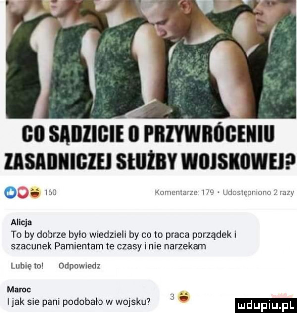 bai saiiiibie ii piiiywiióbeiiiii llslllllclel stlliily woisiiiweip o i mu vaunmwv uw wmulqpumvn w y alicja to by dobrze bylo wiedzieli by co to praca porządek i szacunek pamientam te czasy i nie narzekam lubię io odpowiedz mame. abakankami i jak sie pani podobało w wojsku j