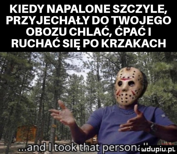 kiedy napalone szczyle przyjechały dq twojego obozu chlac cpaci ruchac się po krzakach