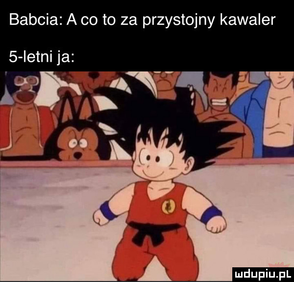 babcia a co to za przystojny kawaler   istni ja
