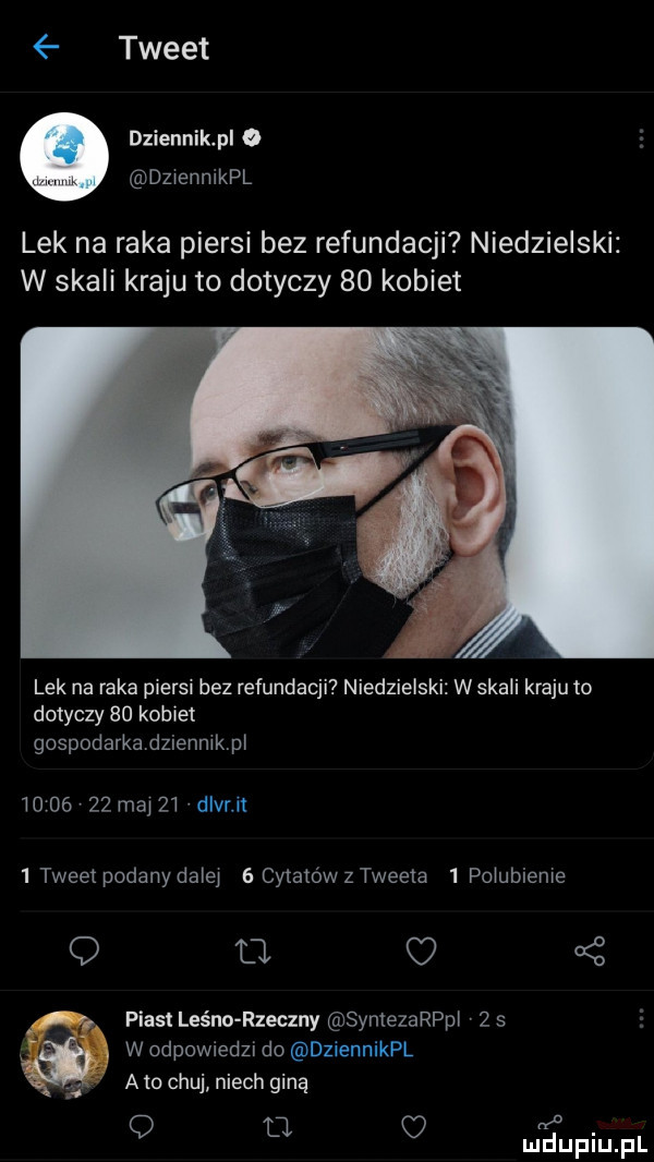 tweet dziennikpl o dziennlkpl lek na raka piersi bez refundacji niedzielski w skali kraju to dotyczy    kobiet lek na raka piersi bez refundacji niedzielski w skali kraju m dotyczy    kobiet gospodarka dziennikpl          may  w dier ii   tweet podany dalej   cyiaiószweeia   poiubieme q   bx piast leśna rzeczny symezarppl   s w odpowiedzi do dziennikpl a to chuj niech giną o l  o