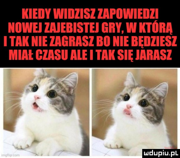 kieiiy wiillisz iapiiwieiiii hoje laieilis i el gry. w która i tak ibl laliiłasl bai hme będziesz mim ges all i tak się iailasi