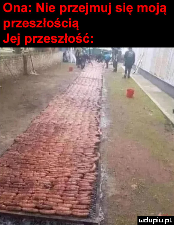ona nie przejmuj się moją przeszłością jej przeszłość el   . a. a in. fb