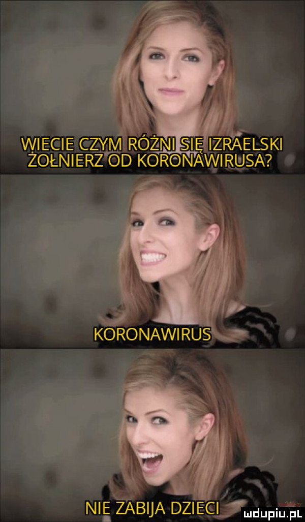 wiecie czym różni się izraelski żołnierz od koronawirusa j i koronawirus nie zabija dzieci mdufqul