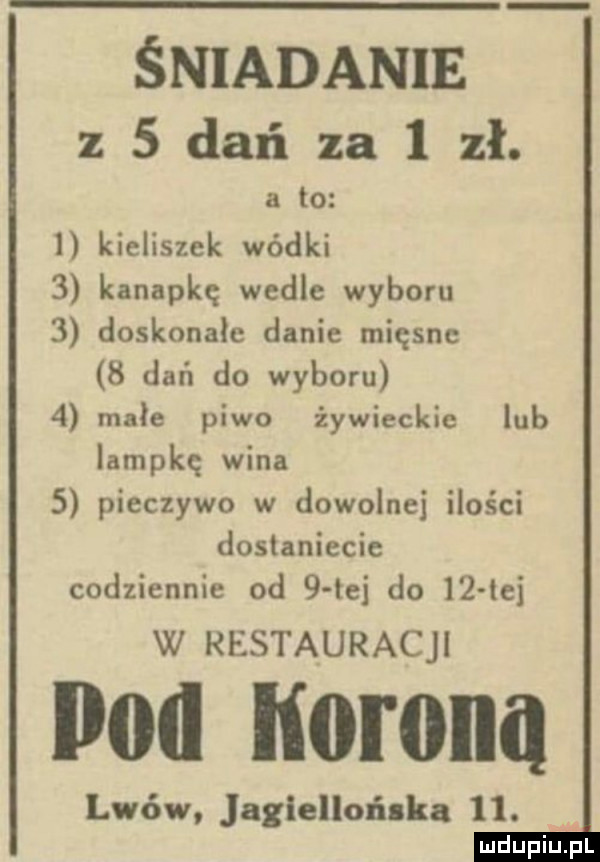 śniadanie z   dań za   zł. a to   kieliszek wódki   kanapkę wedle wyboru   doskonałe danie mięsne   dań do wyboru   małe piwo żywieckie lub lampkę wina   pieczywo w dowolnej ilości dostaniecie codziennie od   tej do     w restauracji inn ﬂ l  llﬂ lwów jagielloni ka