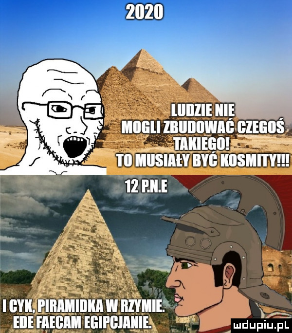 i il musimy byś kim    elli i c piramidka w muli ecie mega elii giaiiie. udupfupf