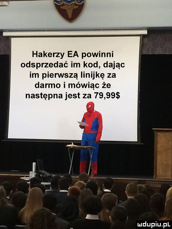hakerzy ea powinni odsprzedać im kod dając im pierwszą linijkę za darmo i mówiąc że następna jest za