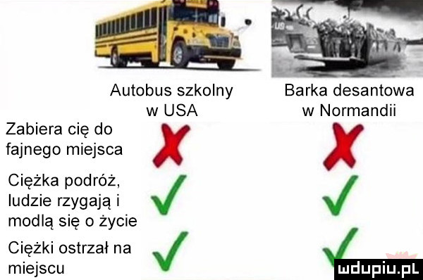autobus szkolny w usa zabiera cię do fajnego miejsca x ciężka podróż ludzie rzygają i modlą się o zycie ciężki ostrzał na miejscu barka desantowa w normandii e