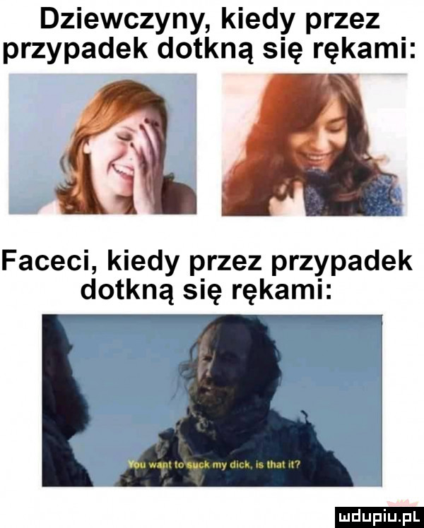 dziewczyny kiedy przez przypadek dotkną się rękami x faceci kiedy przez przypadek dotkną się rękami. ludu iu. l