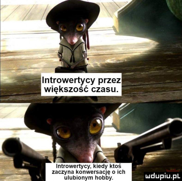 introwertycy przez większość czasu. in mwerty zaczyna konwersa ulubionym hobby