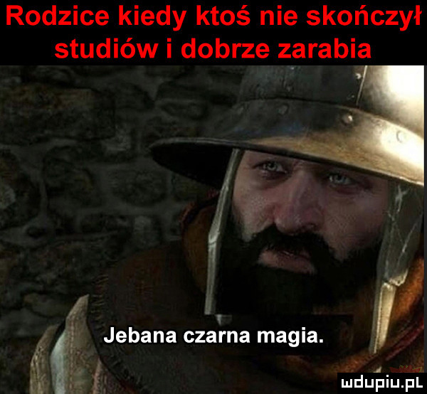 rodzice kiedy ktoś nie skończył studiów i dobrze zarabia l dj i jebana czarna magia. l v. ludu iupl