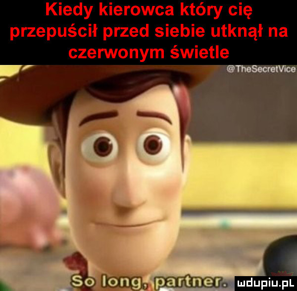kiedy kierowca który cię przepuścił przed siebie utknął na czerwonym świetle thosocreiv ce. abakankami l l m partner