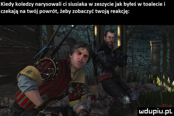 kiedy koledzy narysowali ci siusiaka w lesxyciejak byłeś w toalecie i czekają na twój powrót żeby mbaczyć twoją reakcję