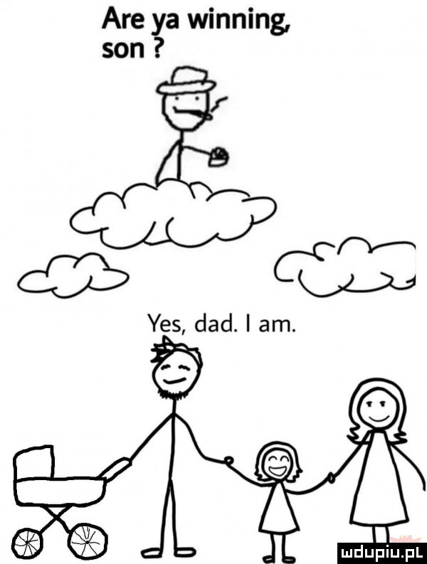are ya winning son