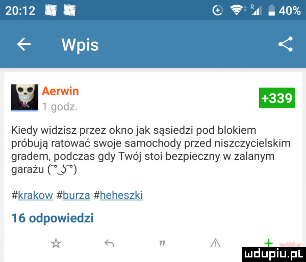 u kiedy widzisz przez oknojak sąsiedzi pod blokiem próbują ratować swoje samochody przed niszczycielskim gradem podczas gdy twój stoi bezpieczny w zalanym garażu vb krakow burza heheszki    odpowiedzi