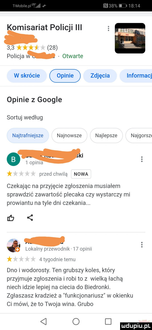 komisariat policji iii     i    policjaim otwarte wskrócle zdjęcia informacj opinie   google sortuj według najtrafniejsze najnowsze najlepsze najgorsz wh e   opinia przed chwilą nowa czekając na przyjęcie zgloszenia musialem sprawdzić zawartość plecaka czy wystarczy mi prowiantu na tyle dni czekania. r   lokalny przewodnik    opinii  tygodmetemu dno i wodorosty. ten grubszy koles który przyjmuje zgloszenia i robi to z wielką lacha niech idzie lepiej na ciecia do biedronki. zglaszasz kradziez a funkcjonariusz w okienku ci mówi że to twoja wina. grubo l o