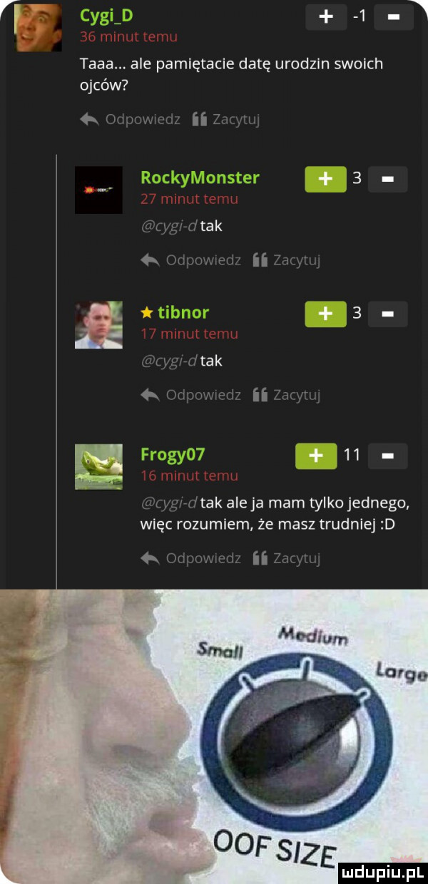 taaa ale pamiętacie datę urodzin swoich ojców wm ii m    u w. imak aleja mam tylko jednego więc rozumiem że masz trudniej d