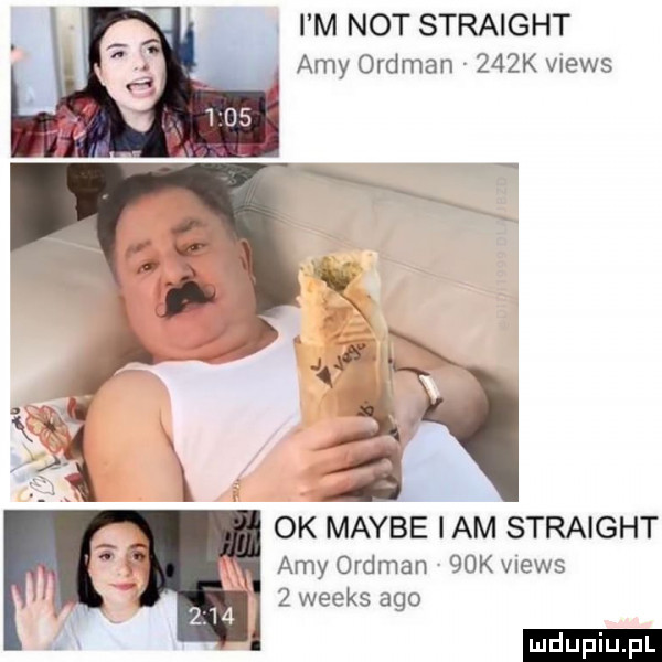 i m not straight amy ordman    k vlews ok maybe ibm straight amy ordman   k vuews   weeks ago ludu iu. l