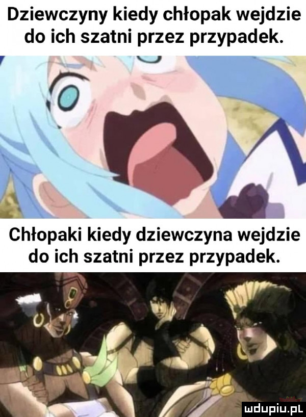 dziewczyny kiedy chłopak wejdzie do ich szatni przez przypadek. v j   i ią chłopaki kiedy dziewczyna wejdzie do ich szatni przez przypadek