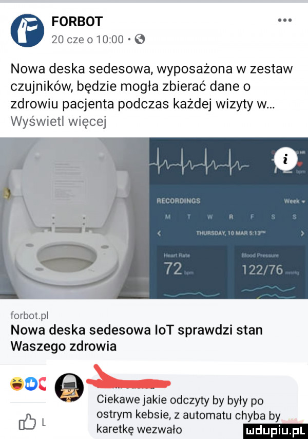 forbot żeczeomoo g nowa deska sedesowa wyposażona w zestaw czujników będzie mogła zbierać dane o zdrowiu pacjenta podczas każdej wizyty w. wyświetl więcej forbotpi nowa deska sedesowa ikt sprawdzi stan waszego zdrowia ciekawe jakie odczyty by były po eb l ostrym kebsie z automatu chyba by karetkę wezwało