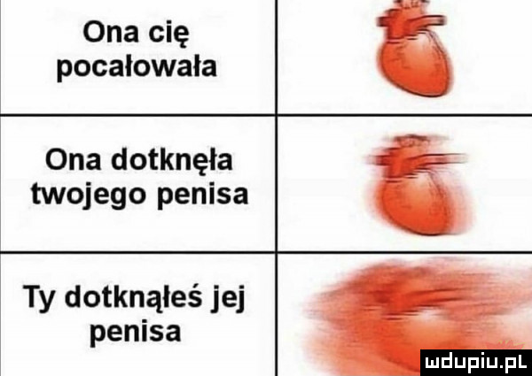 pocałowała ona cię twojego penisa ona dotknęła ty dotknąłeś jej penisa