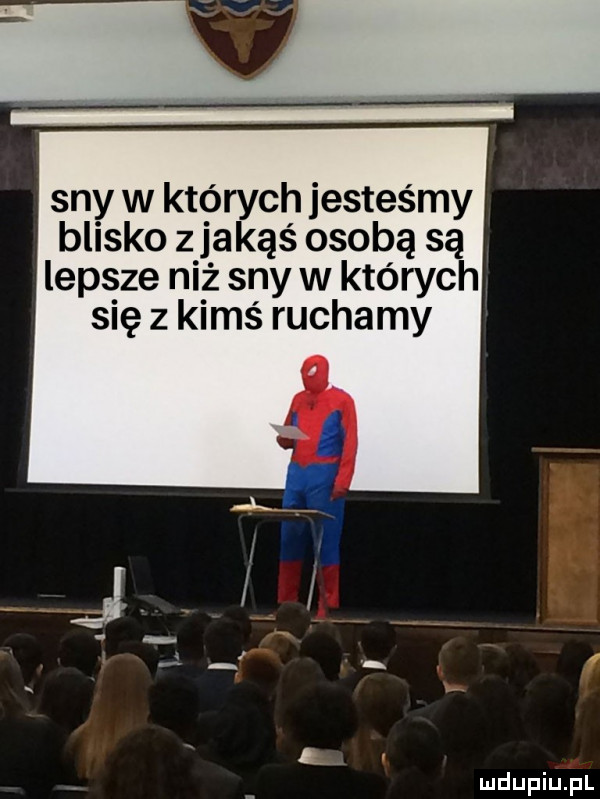 sny w których jesteśmy blisko z jakąś osobą są laps ze niż sny w których się z kims ruchamy