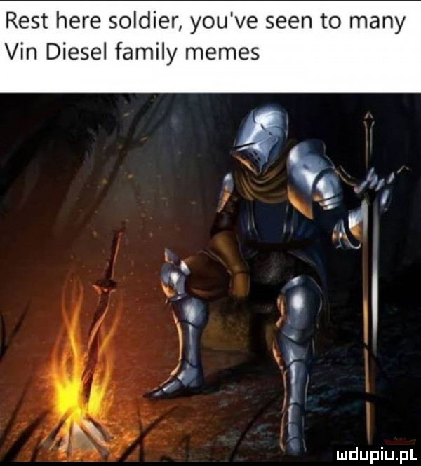 rent here soldier y-u ve scen to many vin diesel family memes
