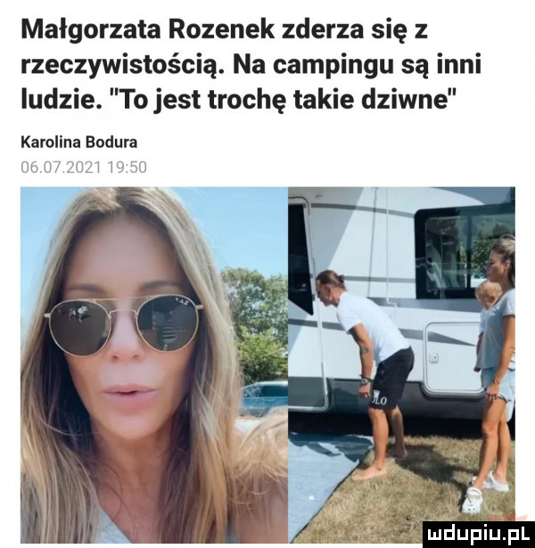 małgorzata rozynek zderza się z rzeczywistością. na campingu są inni ludzie. to jest trochę takie dziwne karolina badura