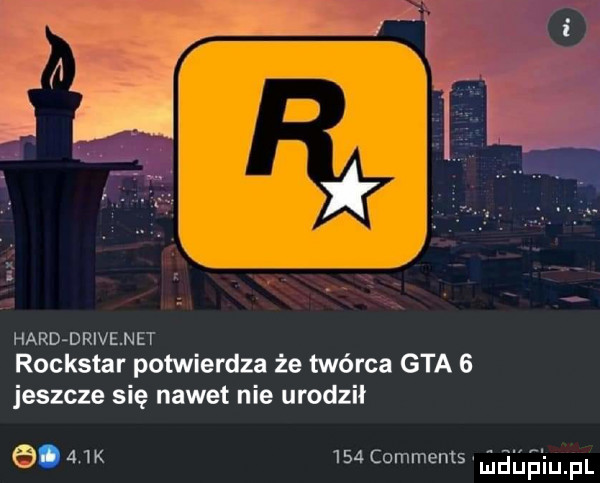hord drive net rockstar potwierdza że twórca gta   jeszcze się nawet nie urodził  jk     comments ńaaau pl