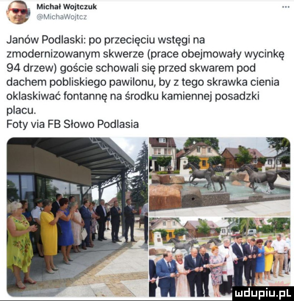 michiiwoilczuk. anawauc janów podlaski po przecięciu wstęgi na zmodernizowanym skwerze prace obejmowały wycinkę    drzew goście schowali się przed skwarem pod dachem pobliskiego pawilonu by złego skrawka cienia oklaskiwać fontannę na środku kamiennej posadzki placu. foty via fb slowo podlasia l