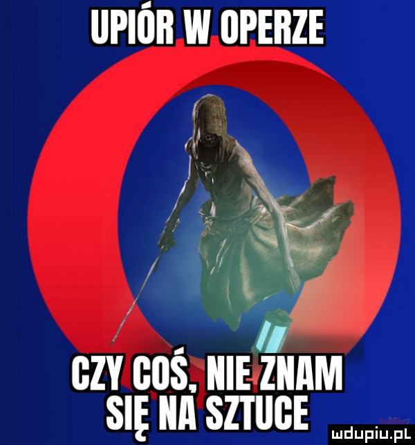 uen w operze. i ctv cbś. icie ziram się un snące duciu pl
