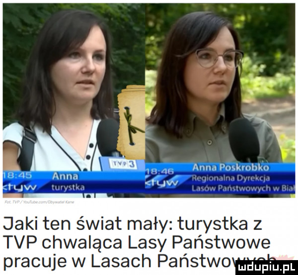 a   a aś n an anna póskrohko       raw jaki ten świat mały turystka z tvp chwaląca lasy państwowe pracuje w lasach państwo dubiom