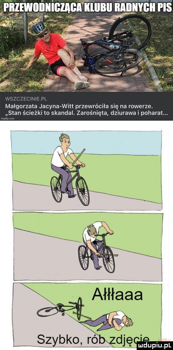 cums ihumen i is echhe pi ornata jacyna win przewróciła się na rowerze. stan ścieżki to skandal zarośnięta dziurawa i poharat. szybko rógcjjęqliaaml